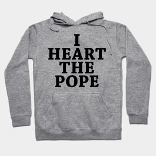 I Heart The Pope Hoodie